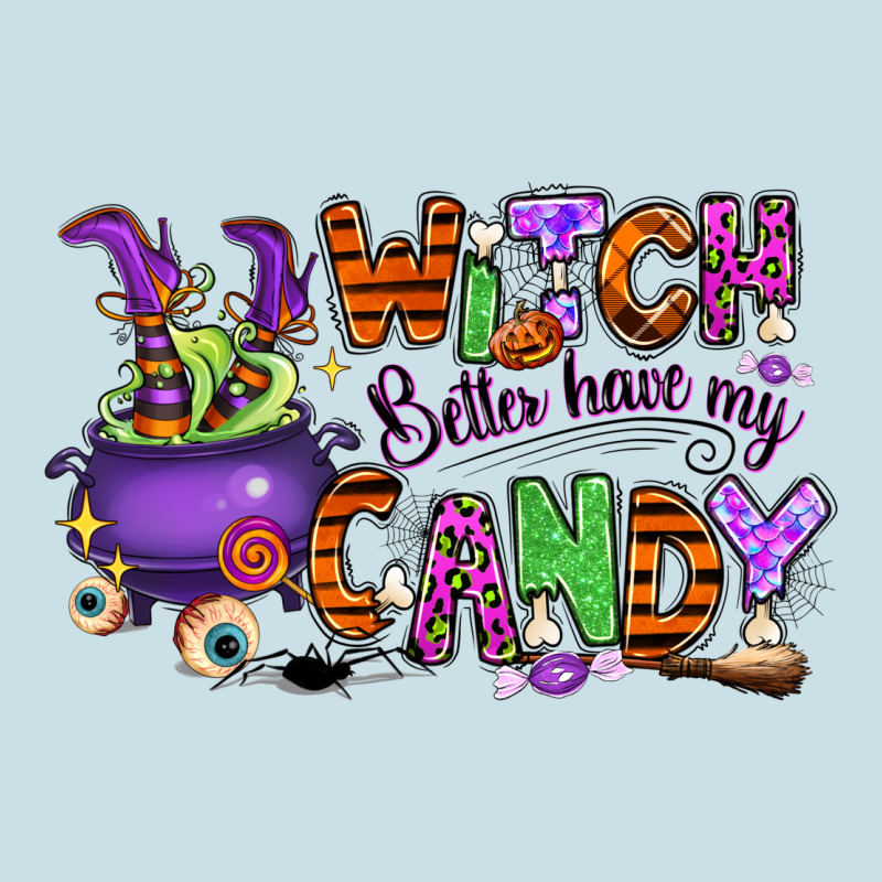 Witch Better Have My Candy Ladies Tee by RanaPortraitStore | Teevron