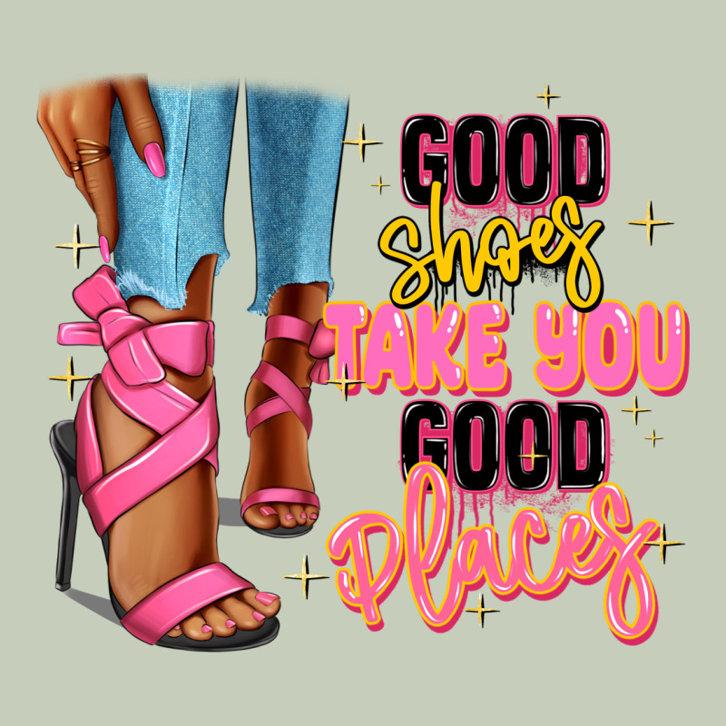 Good Shoes Take You To Good Places Black Fashion G Ladies Tee by RanaPortraitStore | Teevron