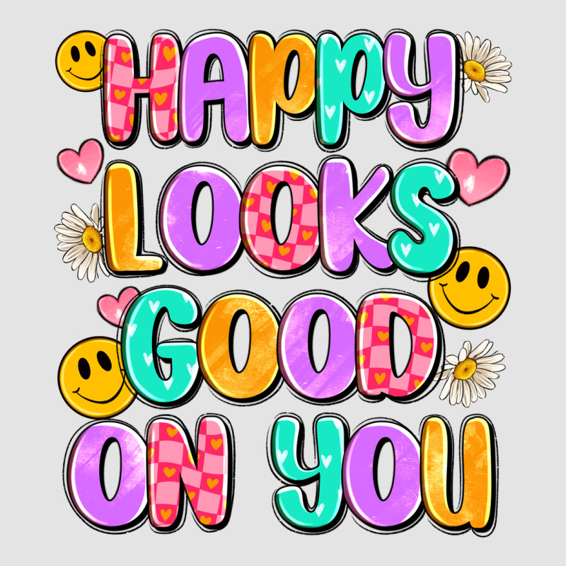 Happy Looks Good On You Premium Sweatshirt by Artiststas | Teevron