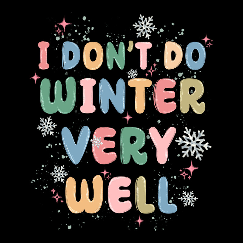 I Dont Do Winter Very Well Zipper Hoodie by MaliasSmallBusiness | Teevron