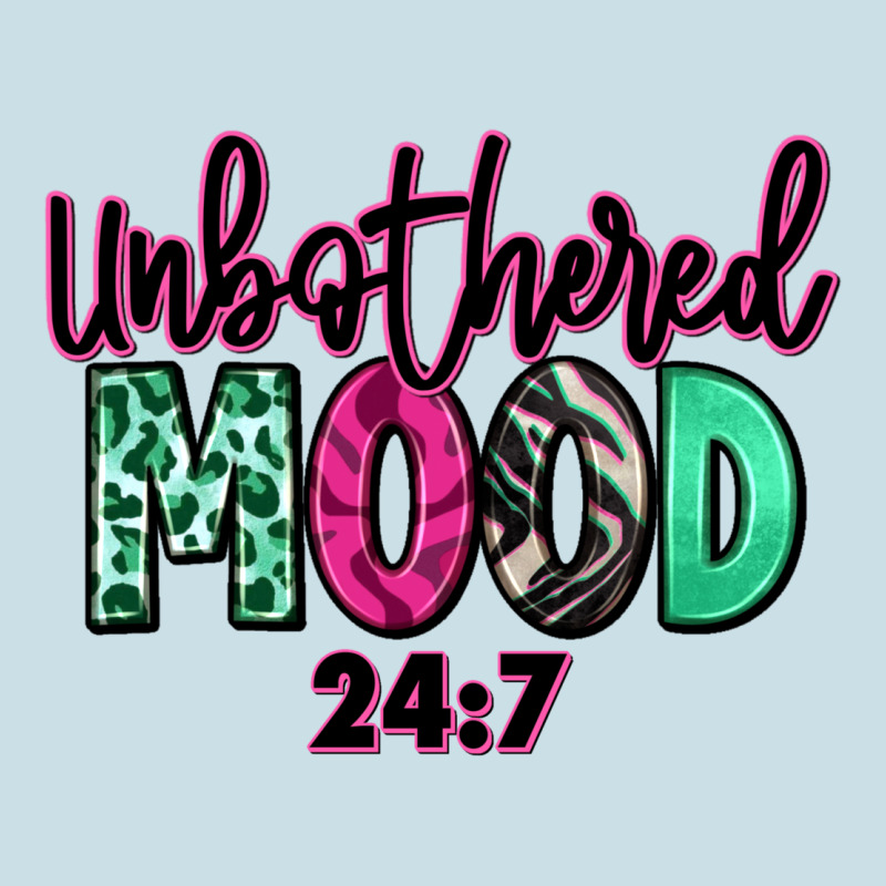 Unbothered Mood 24:7 Ladies Tee by RanaPortraitStore | Teevron