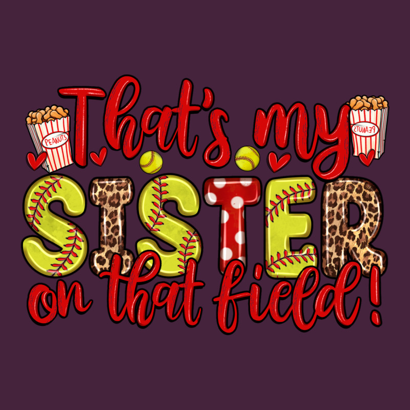 That S My Sister On That Field Premium Tee by Zillion Design Studio | Teevron