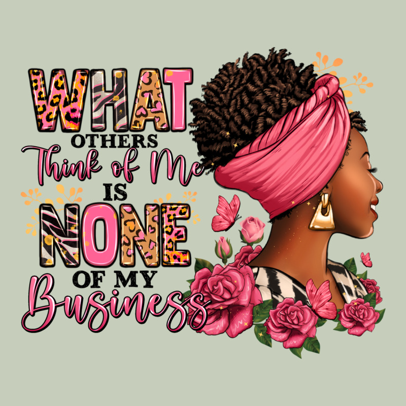 What Other Think Of Me Is None Of My Business Afro Ladies Tee by RanaPortraitStore | Teevron