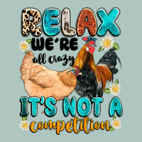 Relax We're All Crazy It's Not A Competition Premium Sweatshirt | Teevron