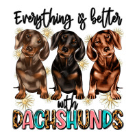 everything is better with dachshunds | Teevron