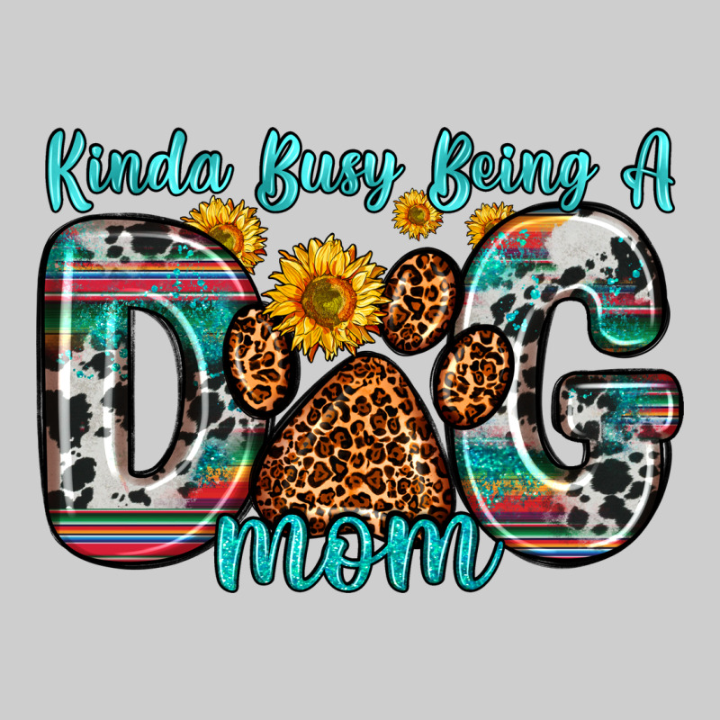 Kinda Busy Being A Dog Mom Premium Tee by Zillion Design Studio | Teevron