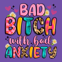 Bad Bitch With Bad Anxiety Premium Sweatshirt | Teevron