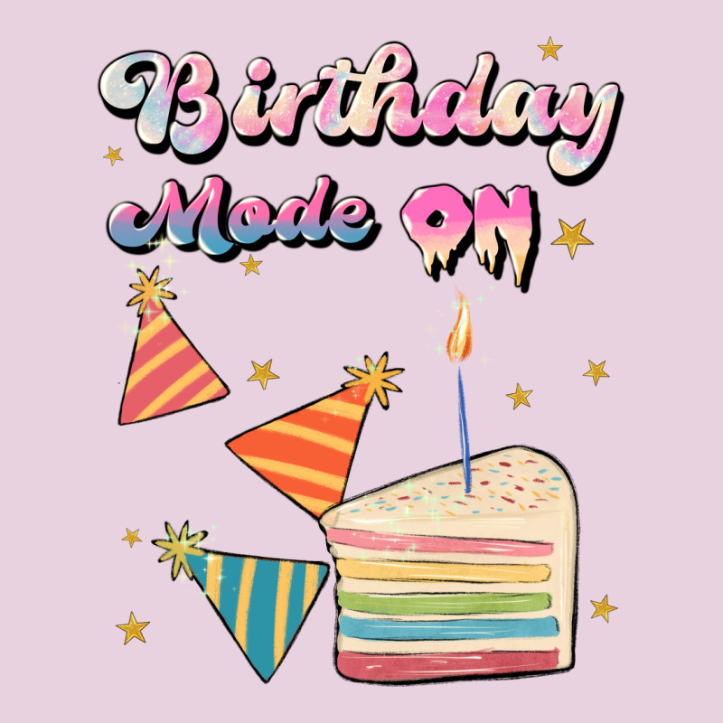Birthday Mode On Ladies Tee by JahusDesignShop | Teevron