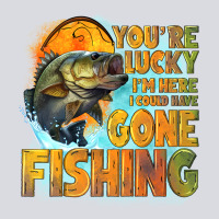 Youre Lucky Im Here I Could Have Gone Fishing Zipper Hoodie | Teevron