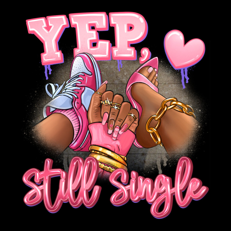 Yep Still Single Heels And Sneakers Afro Girl Ladies Tee by RanaPortraitStore | Teevron
