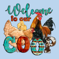 Welcome To Our Coop Classic Tee | Teevron