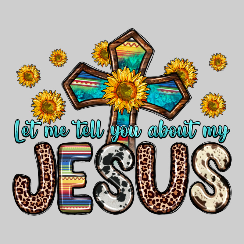Let Me Tell You About My Jesus Premium Tee by Zillion Design Studio | Teevron