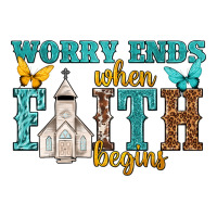 Worry Ends When Faith Begins Zipper Hoodie | Teevron