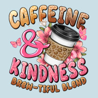 Caffeine And Kindness Brewtiful Blend Ladies Tee | Teevron