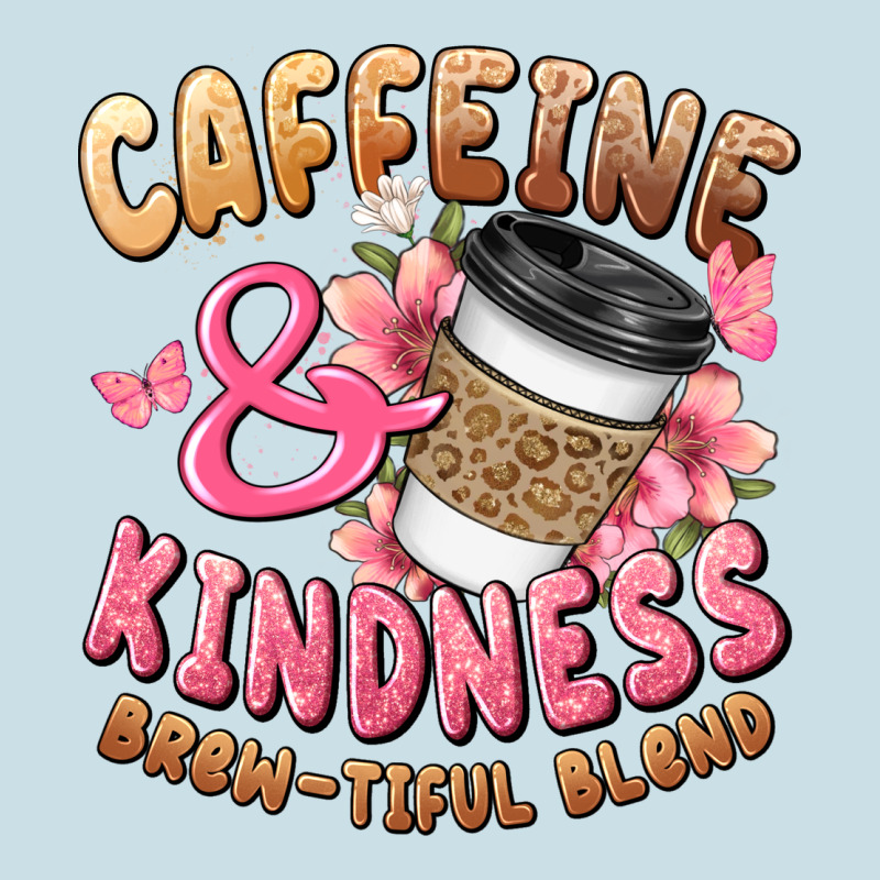 Caffeine And Kindness Brewtiful Blend Ladies Tee by JahusDesignShop | Teevron