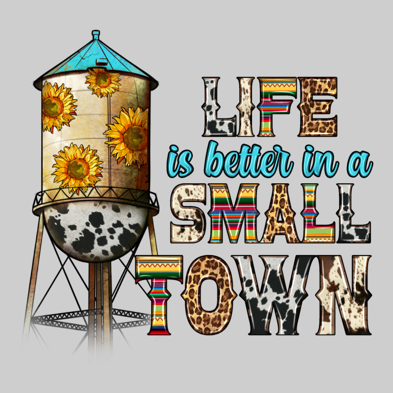 Life Is Better In A Small Town Premium Tee by Zillion Design Studio | Teevron