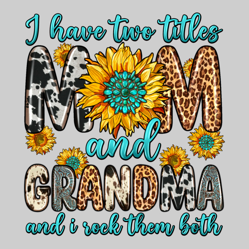 I Have Two Titles Mom And Grandma And I Rock Them Premium Tee by Zillion Design Studio | Teevron