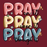 Pray On It Pray Over It Pray Through It Zipper Hoodie | Teevron