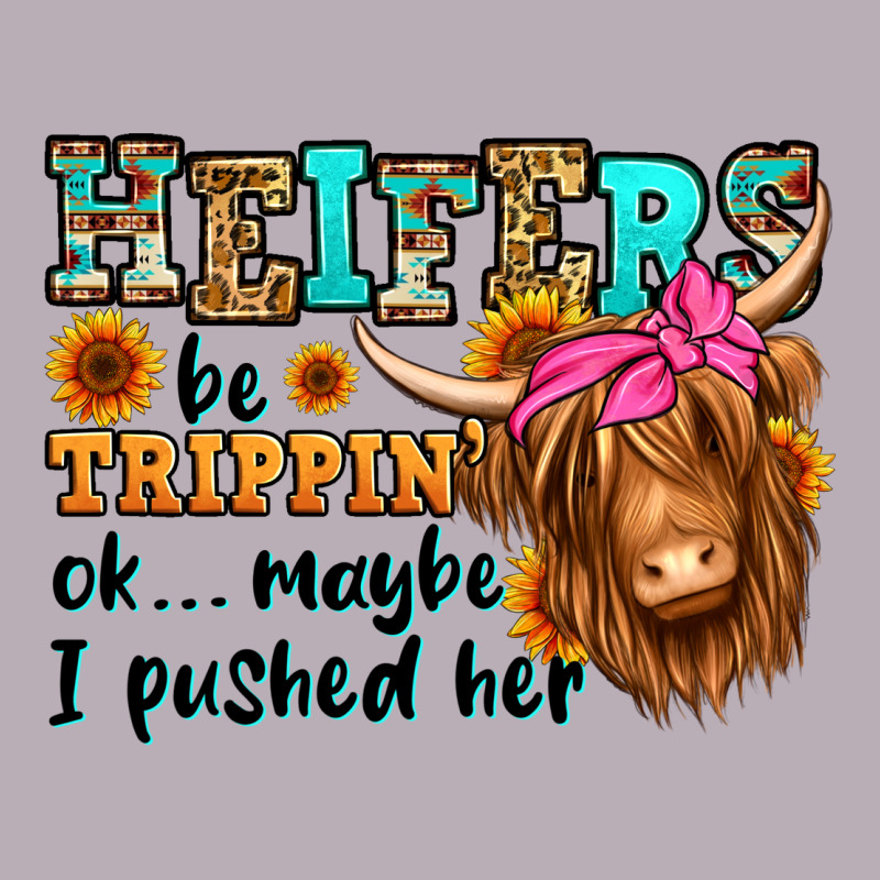 Heifers Be Trippin Ok Maybe I Pushed Her Long Hair Vintage Tee by Jasminsmagicworld | Teevron