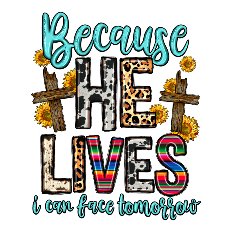 Because He Lives I Can Face Tomorrow Premium Tee by Zillion Design Studio | Teevron