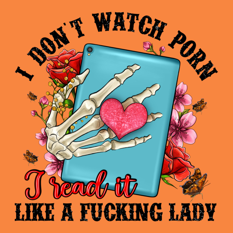 I Don T Watch Porn I Read It Like A Fucking Lady Premium Sweatshirt by Artiststas | Teevron