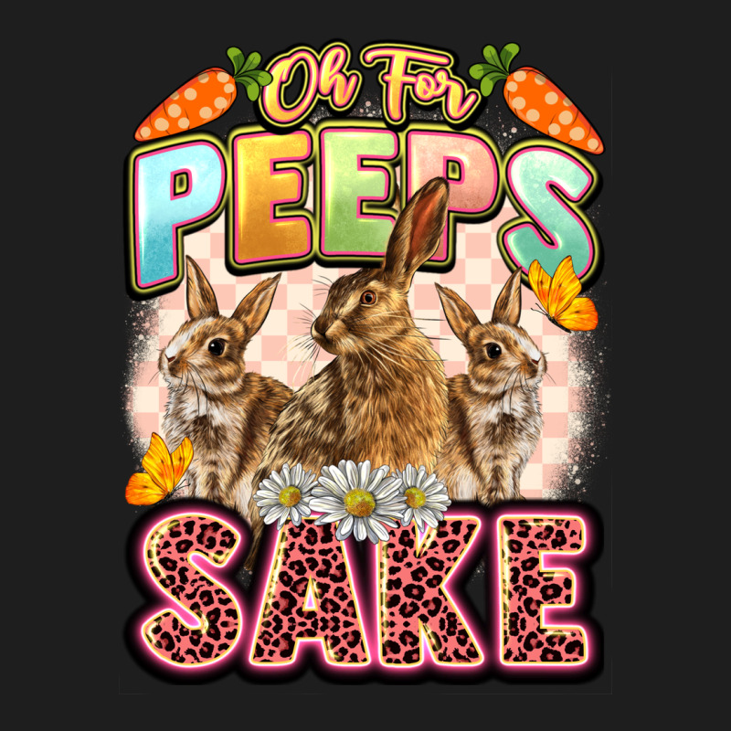 Oh For Peeps Sake Easter Day Classic Tee by LillyAllenDesigns | Teevron