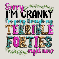 Sorry Im Cranky Im Going Through My Terrible Forti Heavy Core Tee | Teevron