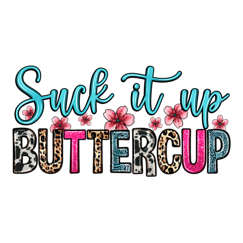 Suck It Up Buttercup Premium Tee by Zillion Design Studio | Teevron
