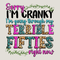 Sorry I’m Cranky I’m Going Through My Terrible Heavy Core Tee | Teevron