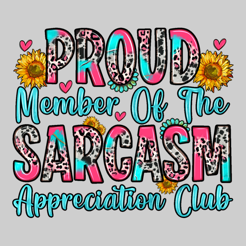 Proud Member Of The Sarcasm Appreciation Club Premium Tee by Zillion Design Studio | Teevron