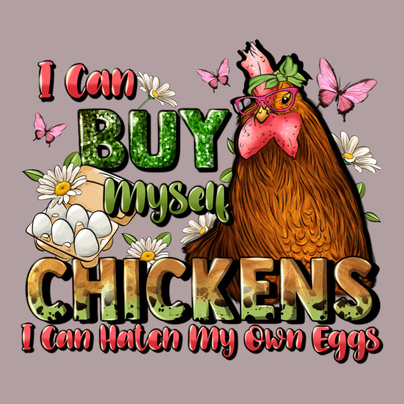 I Can Buy Myself Chickens I Can Hatch My Own Eggs Vintage Hoodie by JahusDesignShop | Teevron
