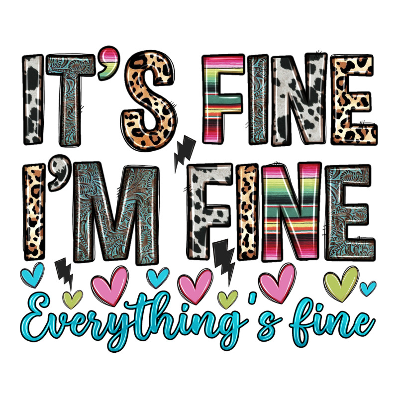 It S Fine I M Fine Everything S Fine Premium Tee by Zillion Design Studio | Teevron