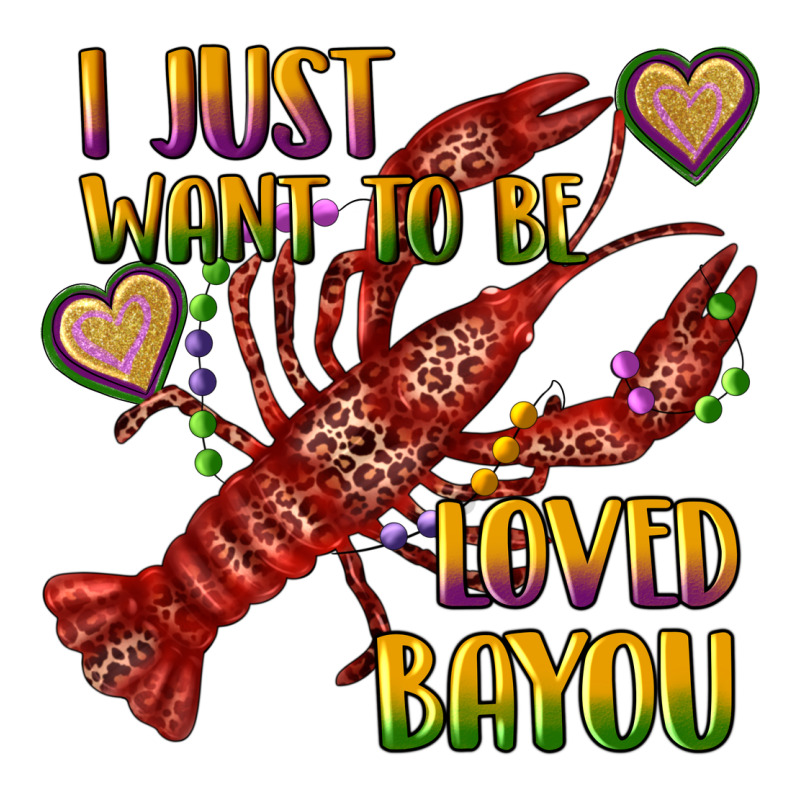Mardi Gras I Just Want To Be Loved Bayou Crawfish Premium Tee by RanaPortraitStore | Teevron