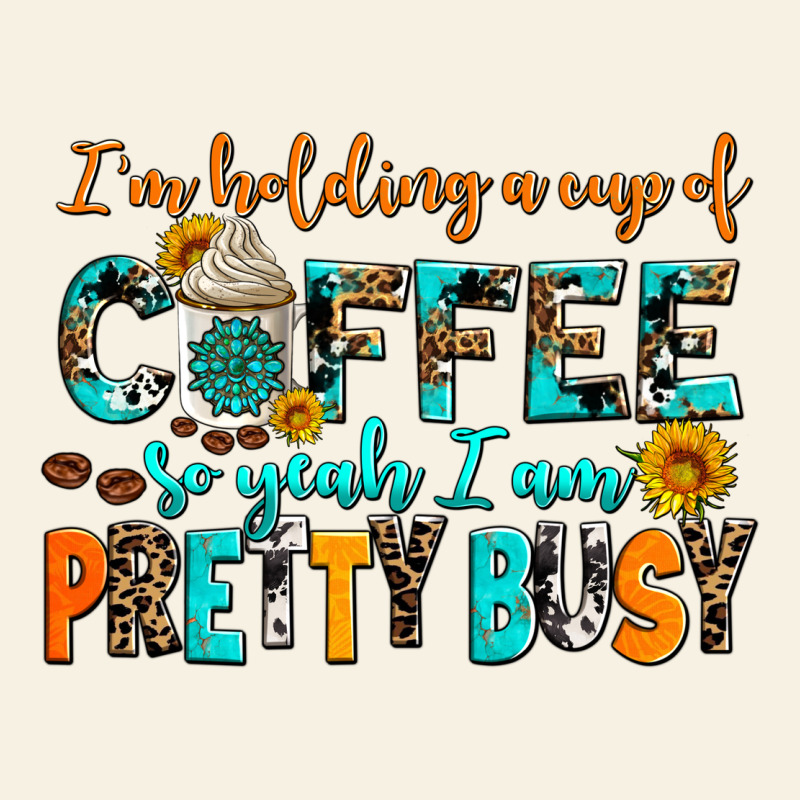 I Am Holding A Cup Of Coffee So Yeah Iam Pretty Bu Vintage Tee by AdoDesignShop | Teevron