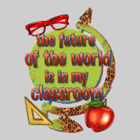 The Future Of The World Is In My Classroom Premium Tee | Teevron