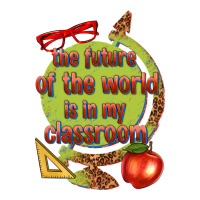 the future of the world is in my classroom | Teevron