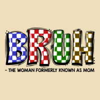 Bruh The Woman Formerly Known As Mom Premium Hoodie | Teevron