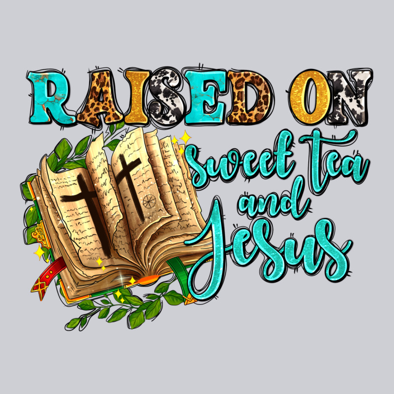 Raised On Sweet Tea And Jesus Heavyweight Sweatshirt by AdoDesignShop | Teevron