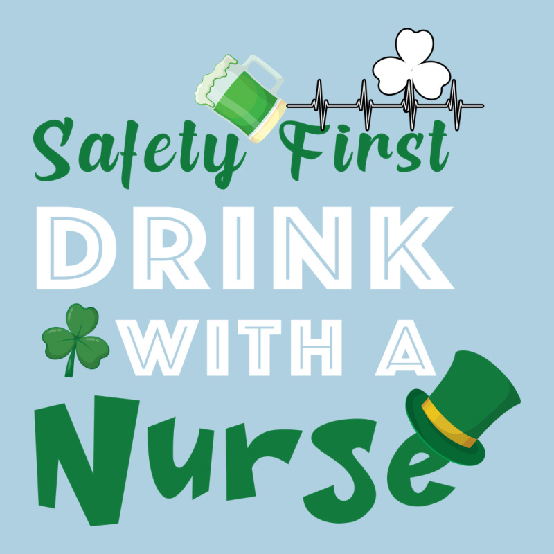 Safety First Drink With A Nurse Premium Hoodie by Bettercallsaul | Teevron