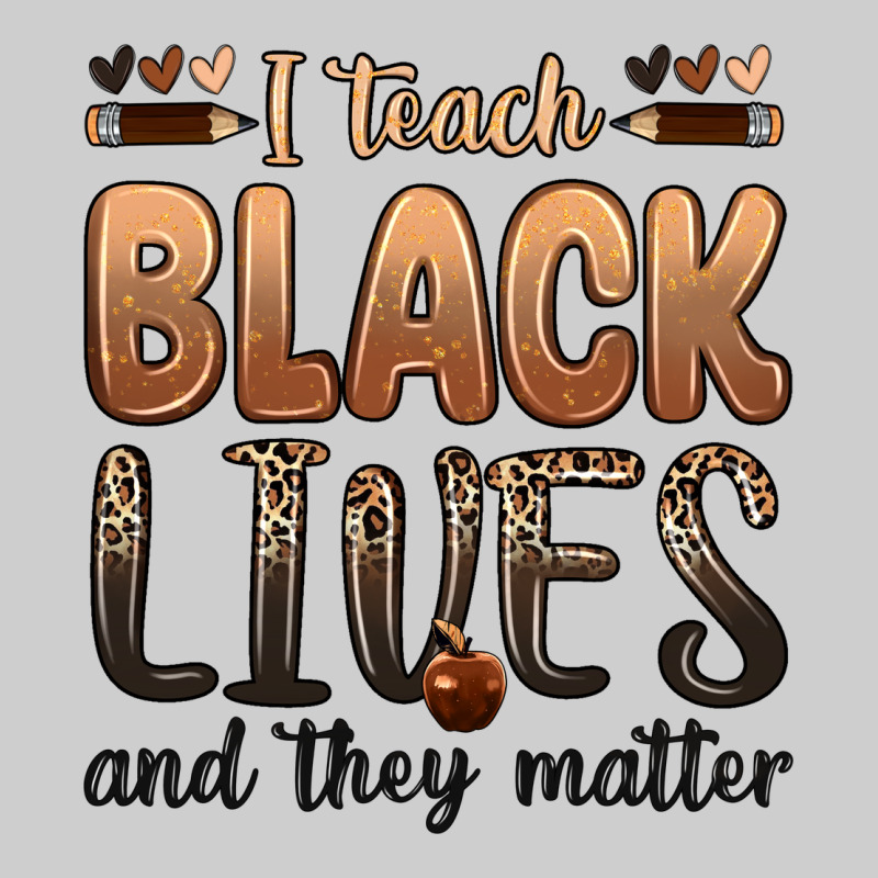 I Teach Black Lives And They Matter Premium Tee by Zillion Design Studio | Teevron