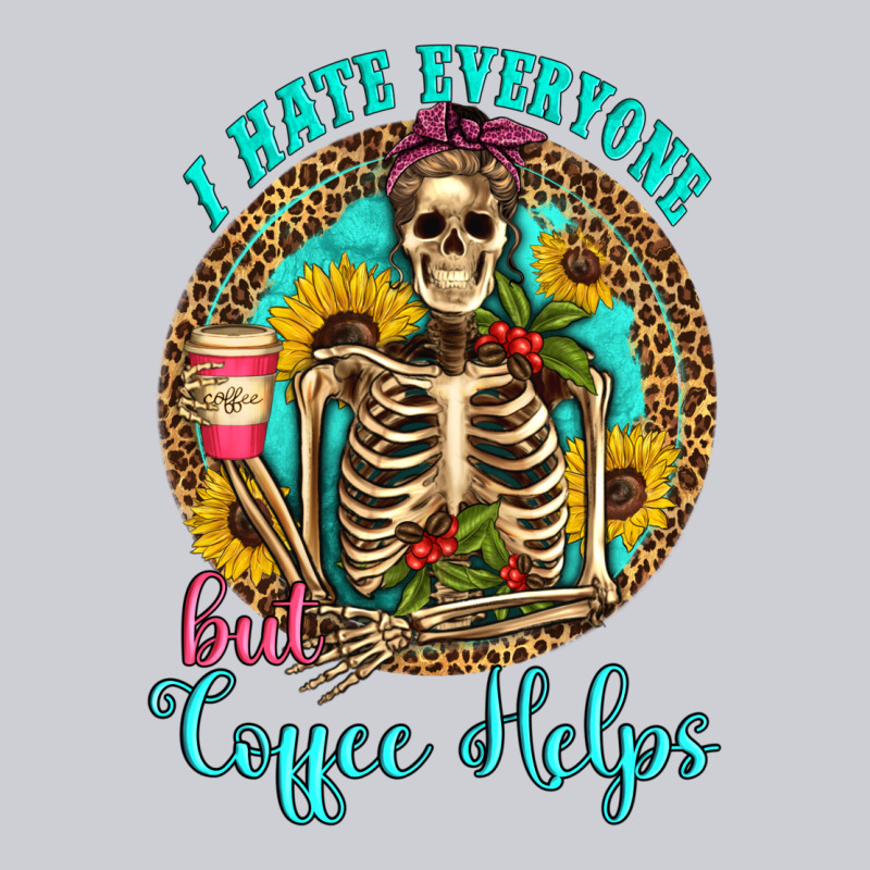 I Hate Everyone But Coffee Helps Western Skeleton Coffee Sunflowers Heavyweight Sweatshirt by Artiststas | Teevron