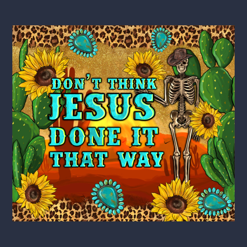 Don't Think Jesus Done It That Way Western Skeleton Cactus Heavyweight Sweatshirt by Artiststas | Teevron