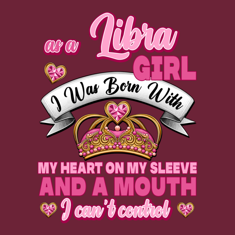 As A Libra Girl I Was Born With My Heart On My Sleeve And A Mouth Long Sleeve Tee by Jasminsmagicworld | Teevron