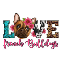 love french bulldogs | Teevron
