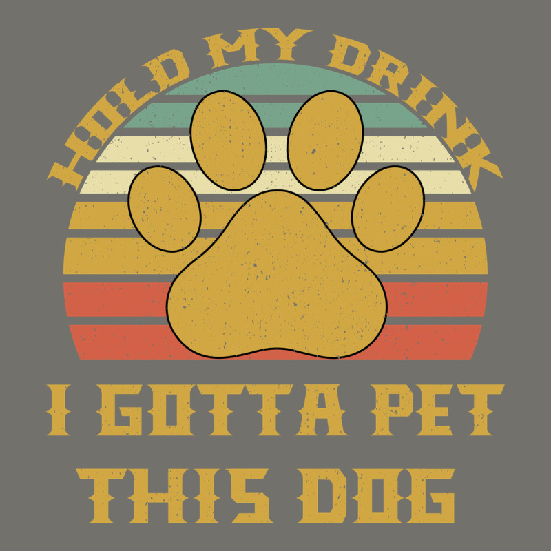 Hold My Drink I Gotta Pet This Dog Premium Hoodie by Bettercallsaul | Teevron