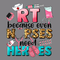 Rt Because Nurses Need Heroes Heavyweight Hoodie | Teevron
