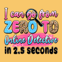 I Can Go From Zero To Online Detective In 2.5 Seco Vintage Hoodie | Teevron