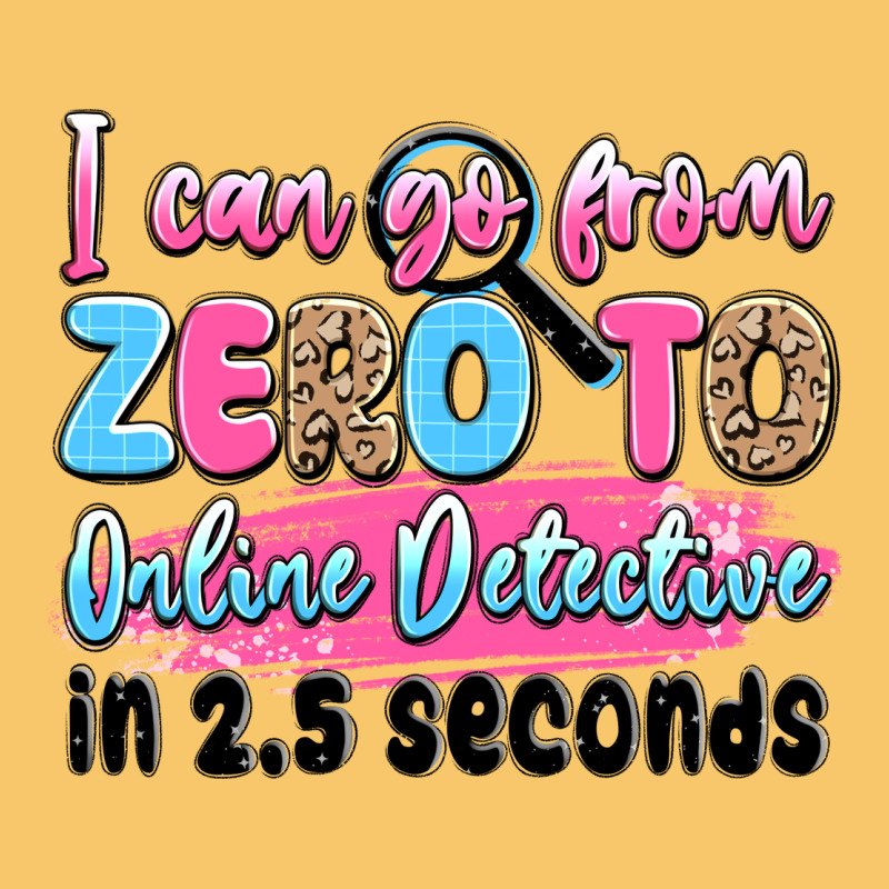 I Can Go From Zero To Online Detective In 2.5 Seco Vintage Hoodie by JahusDesignShop | Teevron