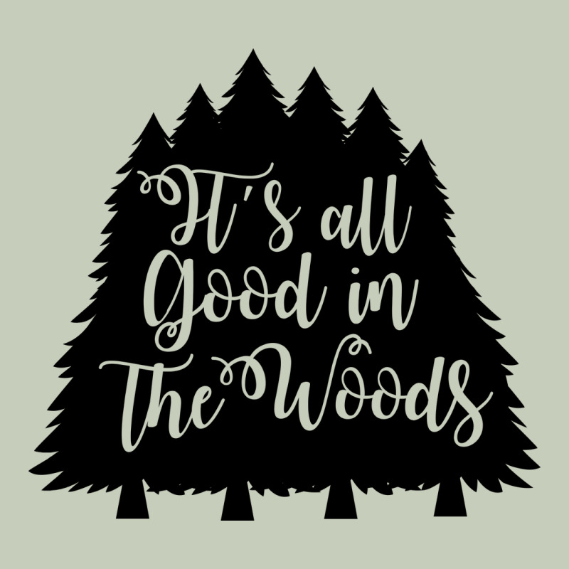 Its All Good In The Woods Ladies Tee by Unal Design | Teevron