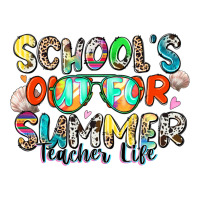 school's out for summer teacher life | Teevron
